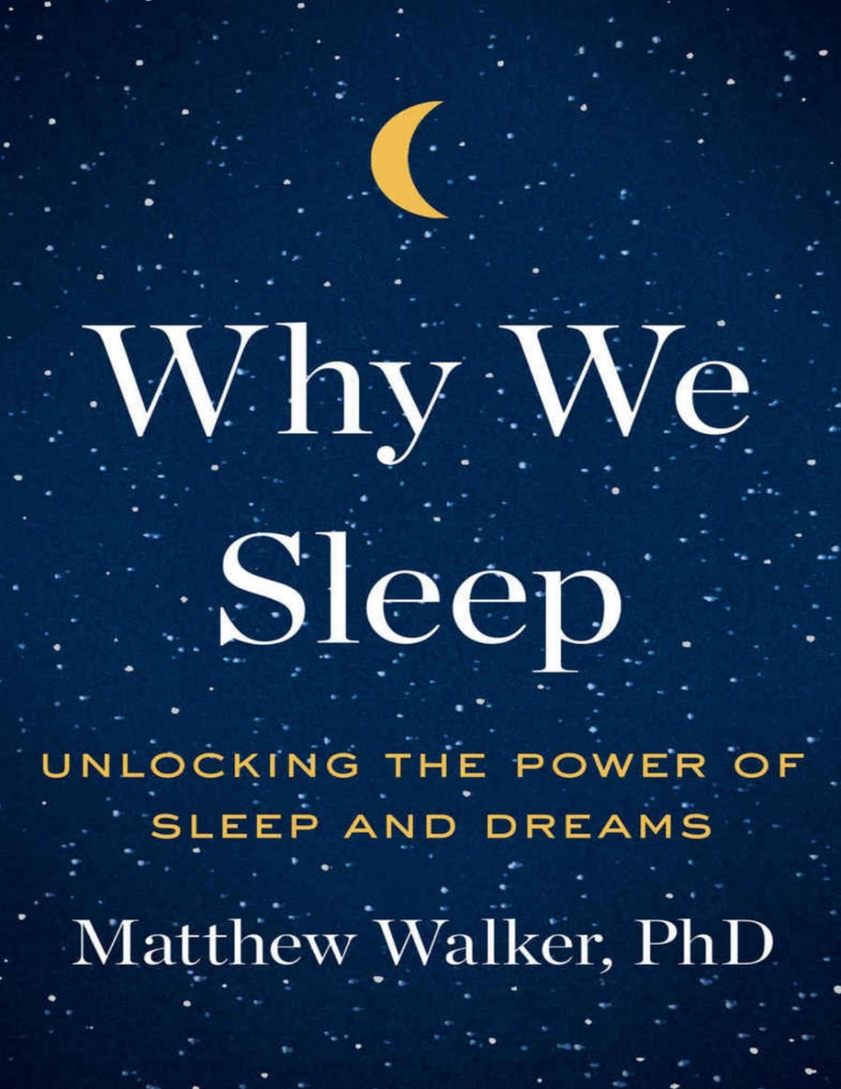 Why We Sleep Unlocking The Power Of Sleep And Dreams Matthew Walker