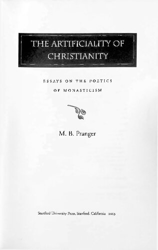 The Artificiality Of Christianity Essays On The Poetics Of Monasticism Mb Pranger