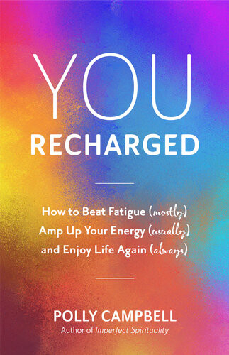 You Recharged How To Beat Fatigue Mostly Amp Up Your Energy Usually And Enjoy Life Again Always Regain Your Mojo Campbell