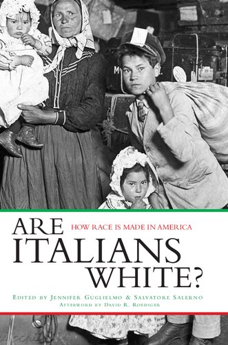 Are Italians White How Race Is Made In America Jennifer Guglielmo Salvatore Salerno