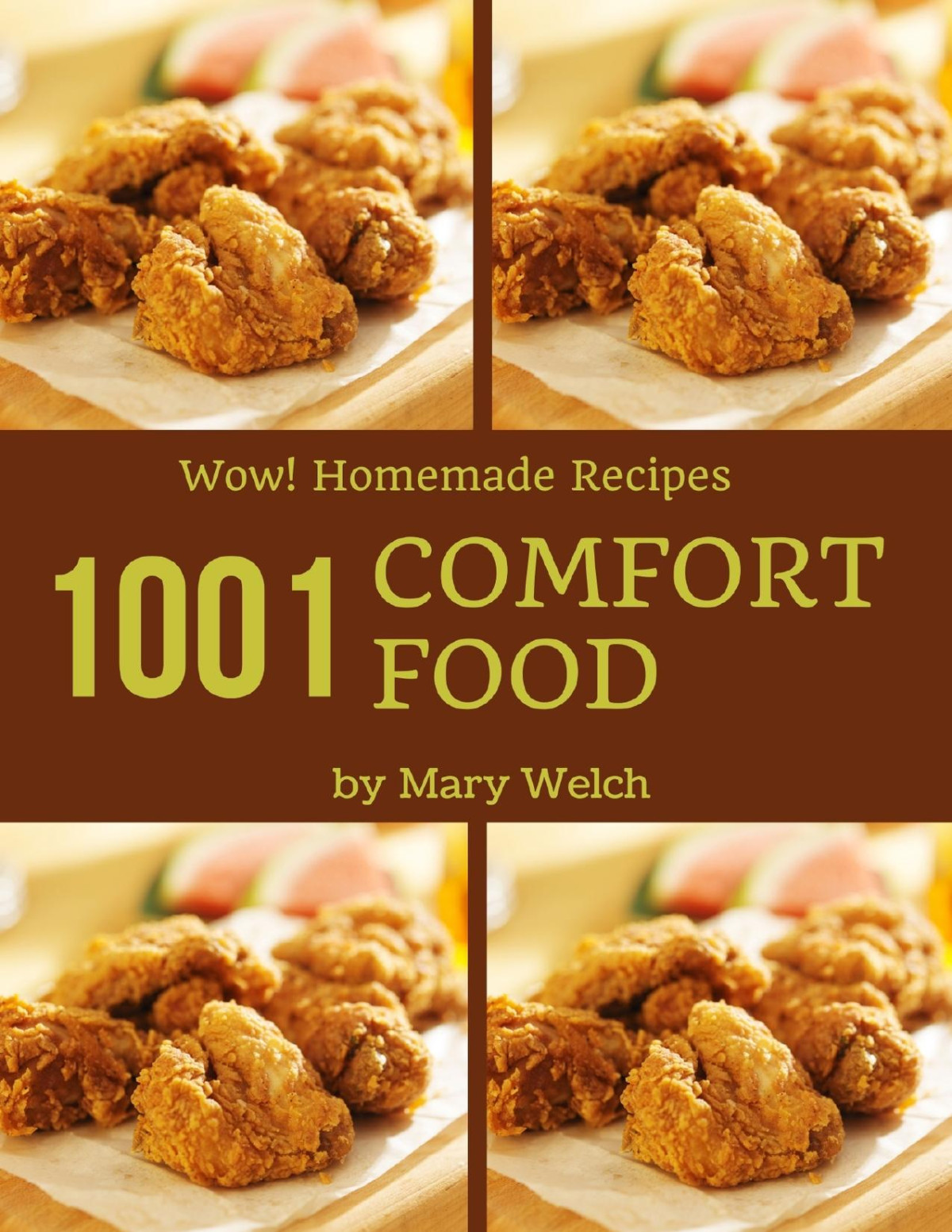 Wow 1001 Homemade Comfort Food Recipes From The Homemade Comfort Food Cookbook To The Table Mary Welch
