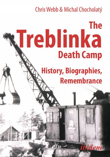 The Treblinka Death Camp History Biographies Remembrance Illustrated Chris Webb