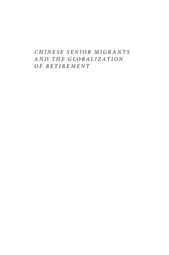 Chinese Senior Migrants And The Globalization Of Retirement Nicole Dejong Newendorp