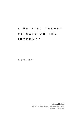 A Unified Theory Of Cats On The Internet E J White