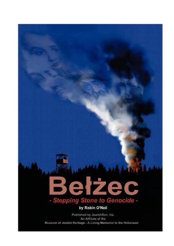 Belzec Stepping Stone To Genocide Robin Oneil