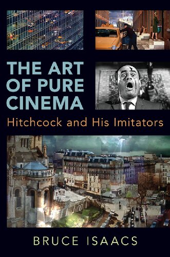 The Art Ofpure Cinema Hitchcock And His Imitators Isaacs Bruce