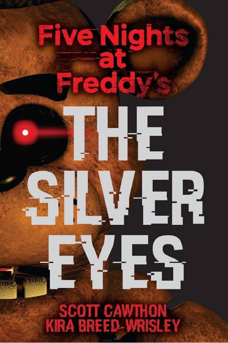 The Silver Eyes Five Nights At Freddys 1 1 Scott Cawthon