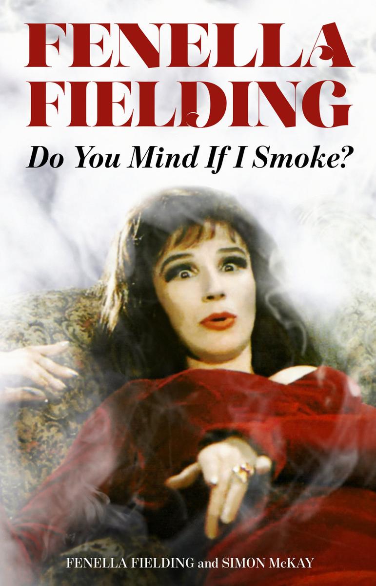 Do You Mind If I Smoke Fenella Fielding Fenella Fielding And Simon Mckay