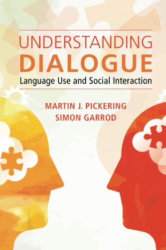 Understanding Dialogue Language Use And Social Interaction Martin J Pickering
