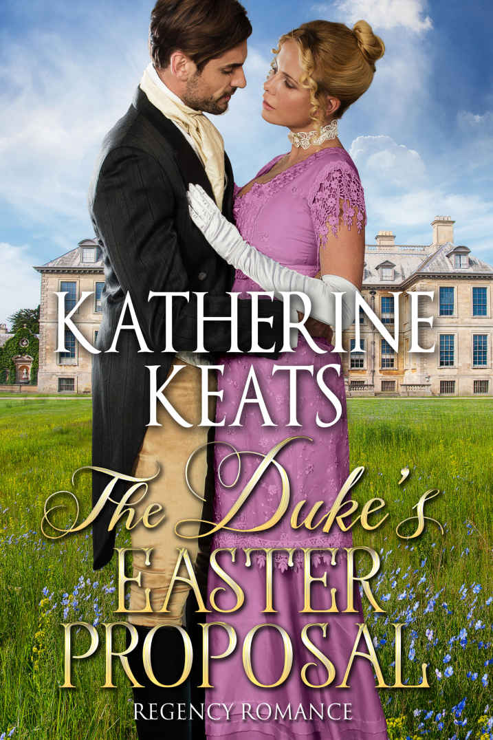 The Dukes Easter Proposal Katherine Keats Keats Katherine