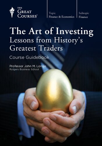 The Art Of Investing Lessons From Historys Greatest Traders John M Longo