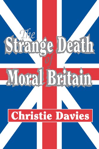 The Strange Death Of Moral Britain Christie Davis
