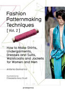 Fashion Patternmaking Techniques Vol 2 Women Men How To Make Dresses Jackets And Vests Overalls Lingerie And Corsetry Antonio Donnanno