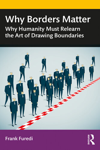 Why Borders Matter 1st Edition Frank Furedi