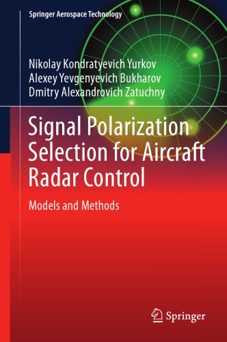 Signal Polarization Selection For Aircraft Radar Control Models And Methods 1st Ed 2021 Nikolay Kondratyevich Yurkov