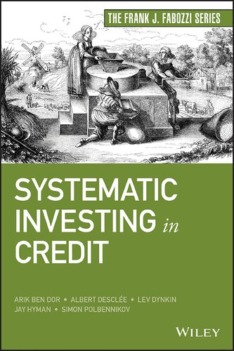 Systematic Investing In Credit Arik Ben Dor Albert Desclee Lev Dynkin
