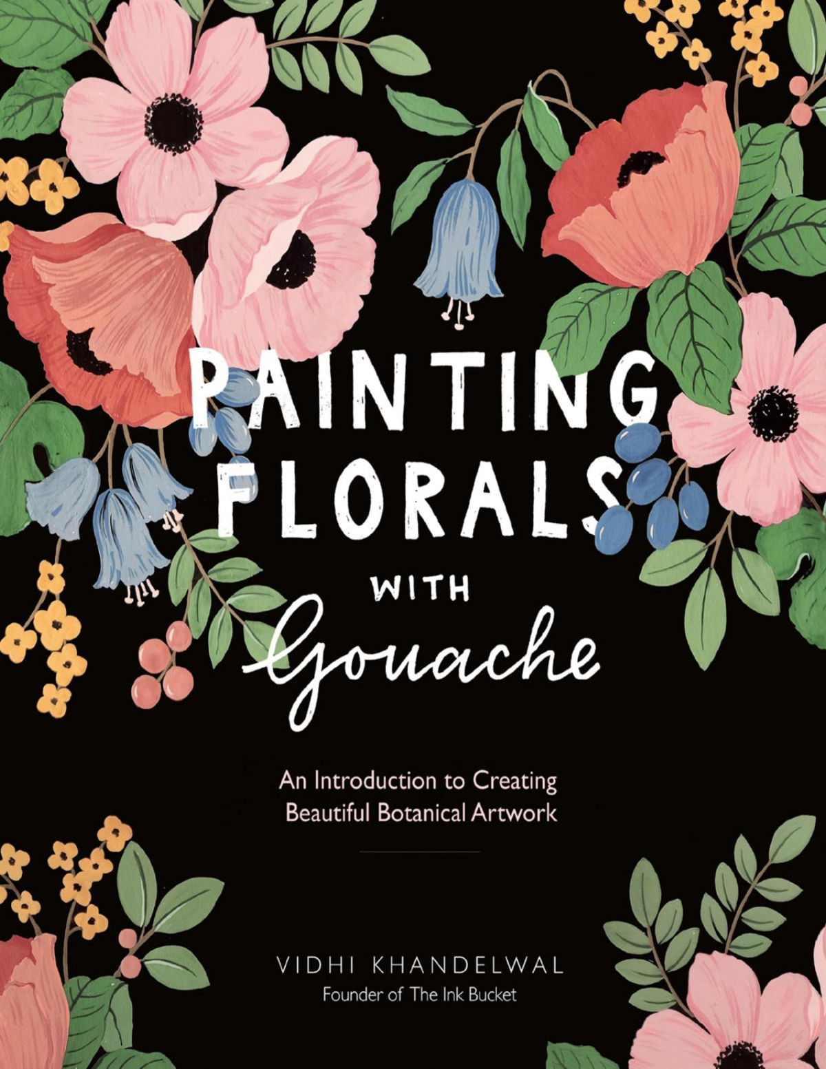 Painting Florals With Gouache Vidhi Khandelwal