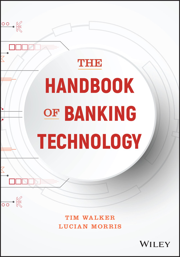 The Handbook Of Banking Technology Tim Walker Lucian Morris Walker