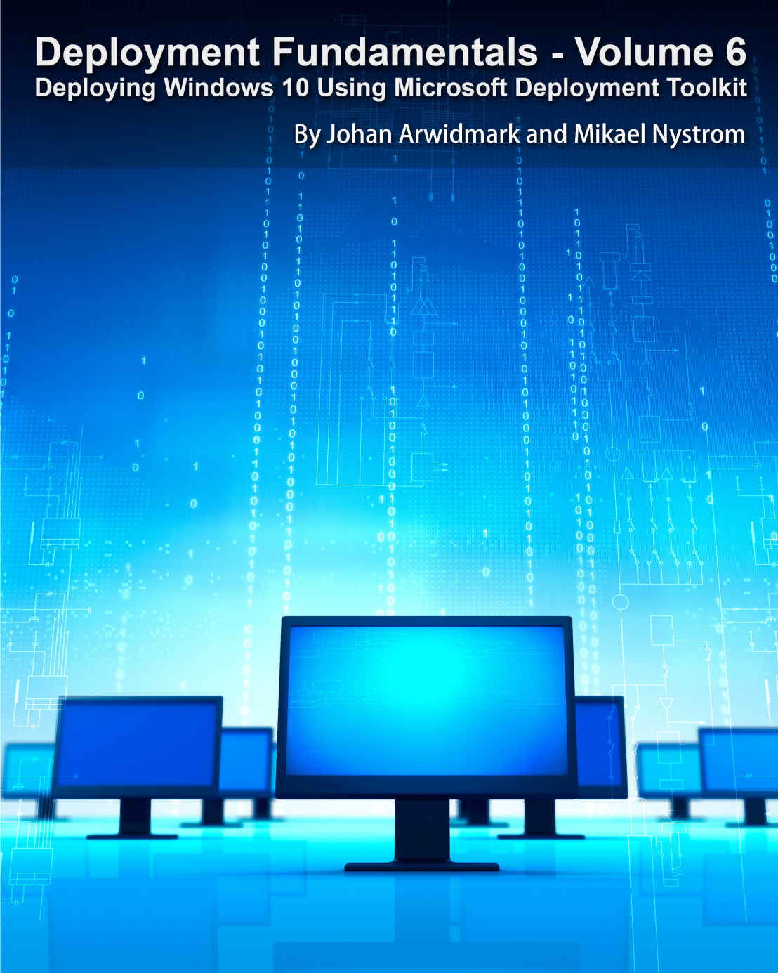 Deployment Fundamentals Vol 6 Deploying Windows 10 Using Microsoft Deployment Toolkit Arwidmark