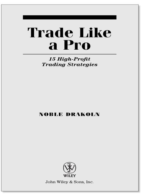Trade Like A Pro 15 Highprofit Trading Strategies Wiley Trading Noble Drakoln