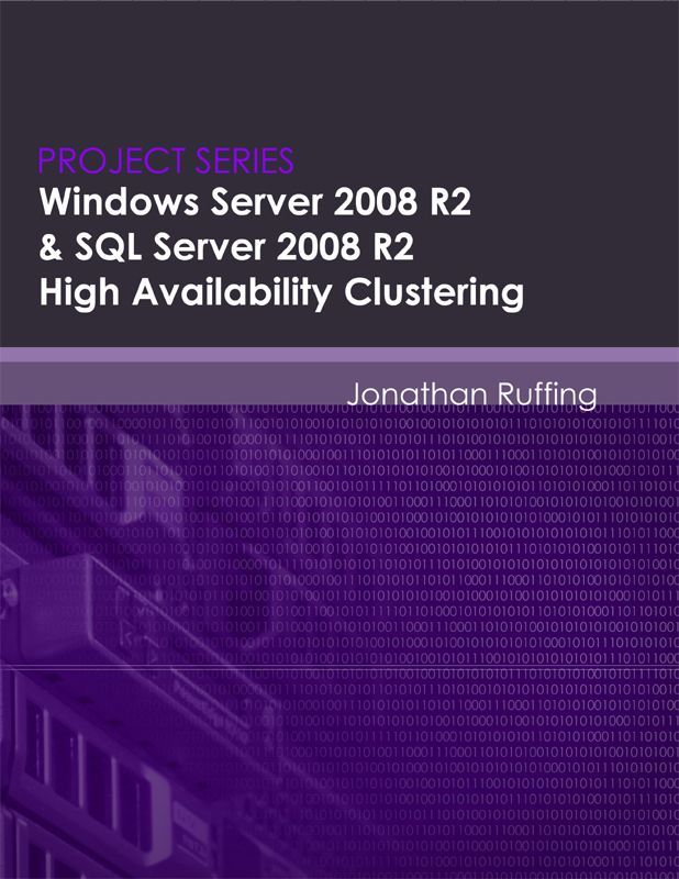 Windows Server 2008 R2 Sql Server 2008 R2 High Availability Clustering Project Series Ruffing