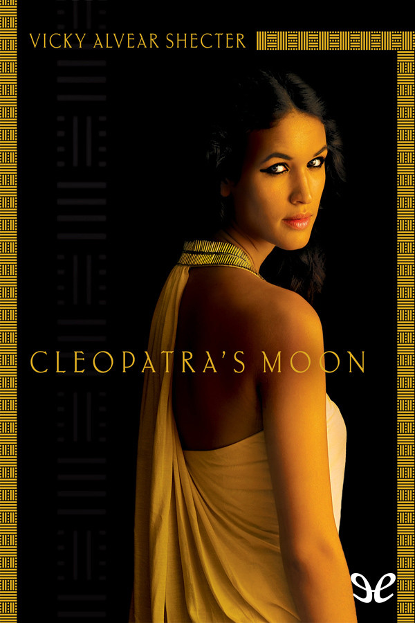 Cleopatras Moon Vicky Alvear Shecter
