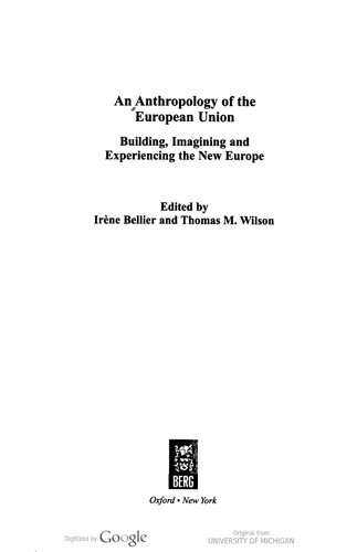 An Anthropology Of The European Union Building Imagining And Experiencing The New Europe Irne Bellier Thomas M Wilson