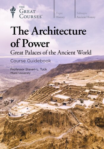 The Architecture Of Power Great Palaces Of The Ancient World Steven L Tuck