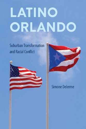 Latino Orlando Suburban Transformation And Racial Conflict Simone Pierre Delerme
