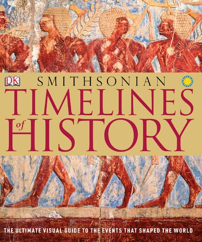 Timelines Of History The Ultimate Visual Guide To The Events That Shaped The World Dk