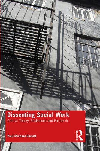 Dissenting Social Work Critical Theory Resistance And Pandemic Paul Michael Garrett
