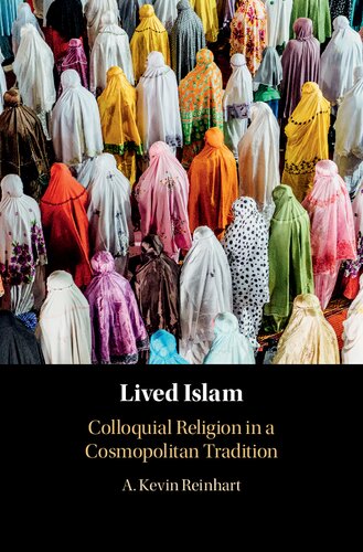 Lived Islam Colloquial Religion In A Cosmopolitan Tradition A Kevin Reinhart