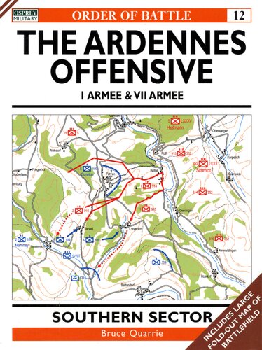 The Ardennes Offensive I Armee Vii Armee Southern Sector Osprey Order Of Battle 12 Bruce Quarrie