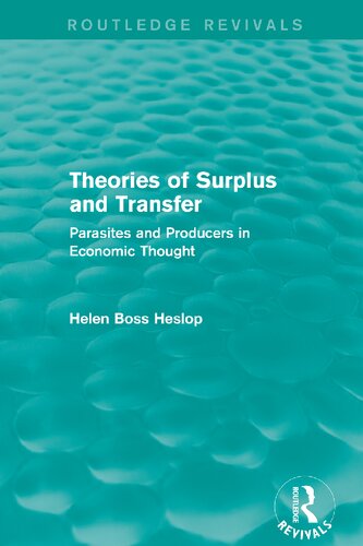 Theories Of Surplus And Transfer Parasites And Producers In Economic Thought Helen Boss Heslop