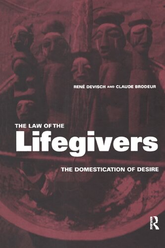 The Law Of The Lifegivers The Domestication Of Desire Rene Devisch And Claude Brodeur