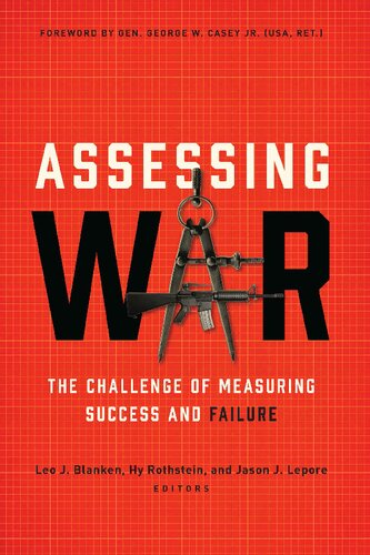 Assessing War The Challenge Of Measuring Success And Failure Leo J Blanken