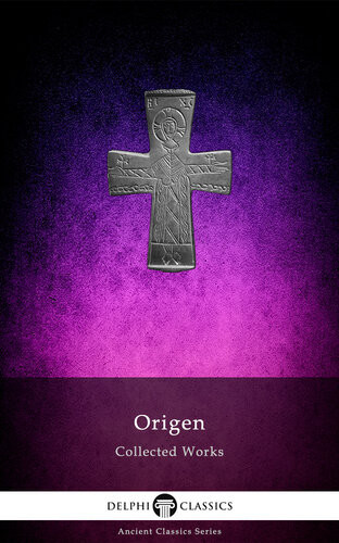 Delphi Collected Works Of Origen Origen Of Alexandria