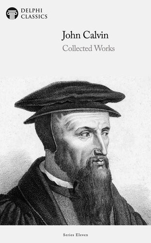 Delphi Collected Works Of John Calvin John Calvin