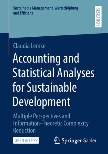 Accounting And Statistical Analyses For Sustainable Development Multiple Perspectives And Informationtheoretic Complexity Reduction 1st Edition Claudia Lemke