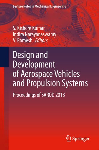 Design And Development Of Aerospace Vehicles And Propulsion Systems Proceedings Of Sarod 2018 1st Edition S Kishore Kumar