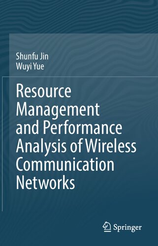 Resource Management And Performance Analysis Of Wireless Communication Networks 1st Edition Shunfu Jin