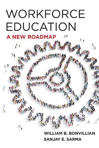 Workforce Education A New Roadmap William B Bonvillian Sanjay E Sarma