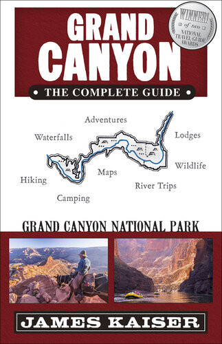 Grand Canyon The Complete Guide Grand Canyon National Park Color Travel Guide 8th Edition James Kaiser