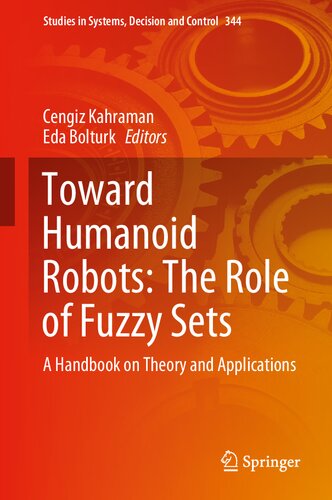 Toward Humanoid Robots The Role Of Fuzzy Sets A Handbook On Theory And Applications 1st Edition Cengiz Kahraman