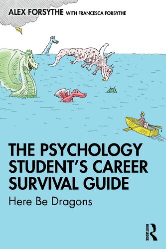 The Psychology Students Career Survival Guide Here Be Dragons 1st Edition Alex Forsythe