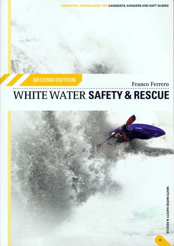 White Water Safety And Rescue 2nd Edition Franco Ferrero