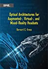 Optical Architectures For Augmented Virtual And Mixedreality Headsets Paperback Bernard C Kress