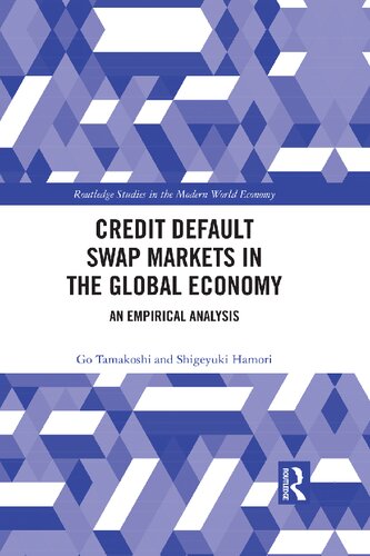 Credit Default Swap Markets In The Global Economy An Empirical Analysis Go Tamakoshi Shigeyuki Hamori