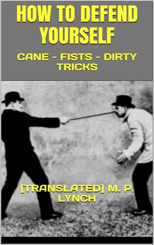 How To Defend Yourself Cane Fists Dirty Tricks Translated M P Lynch