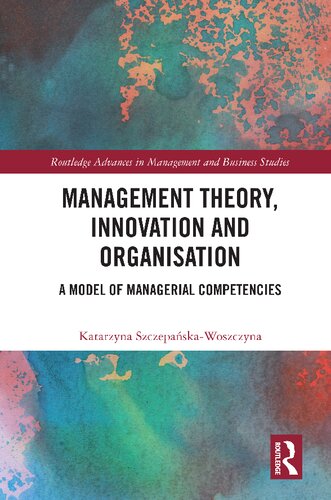 Management Theory Innovation And Organisation A Model Of Managerial Competencies Katarzyna Szczepaskawoszczyna